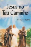 Jesus no teu Caminho